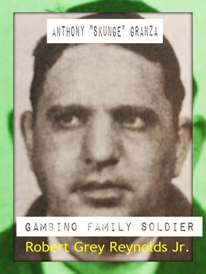cover image of Anthony "Skunge" Granza Gambino Family Soldier